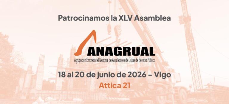 Patrocinio de Anagrual en la XLV Asamblea, del 18 al 20 junio 2026, Vigo - Attica 21. Grúas y construcción.